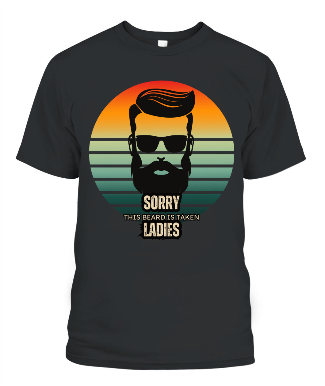 Sorry Ladies This Beard Taken Unisex T-Shirt | G5000