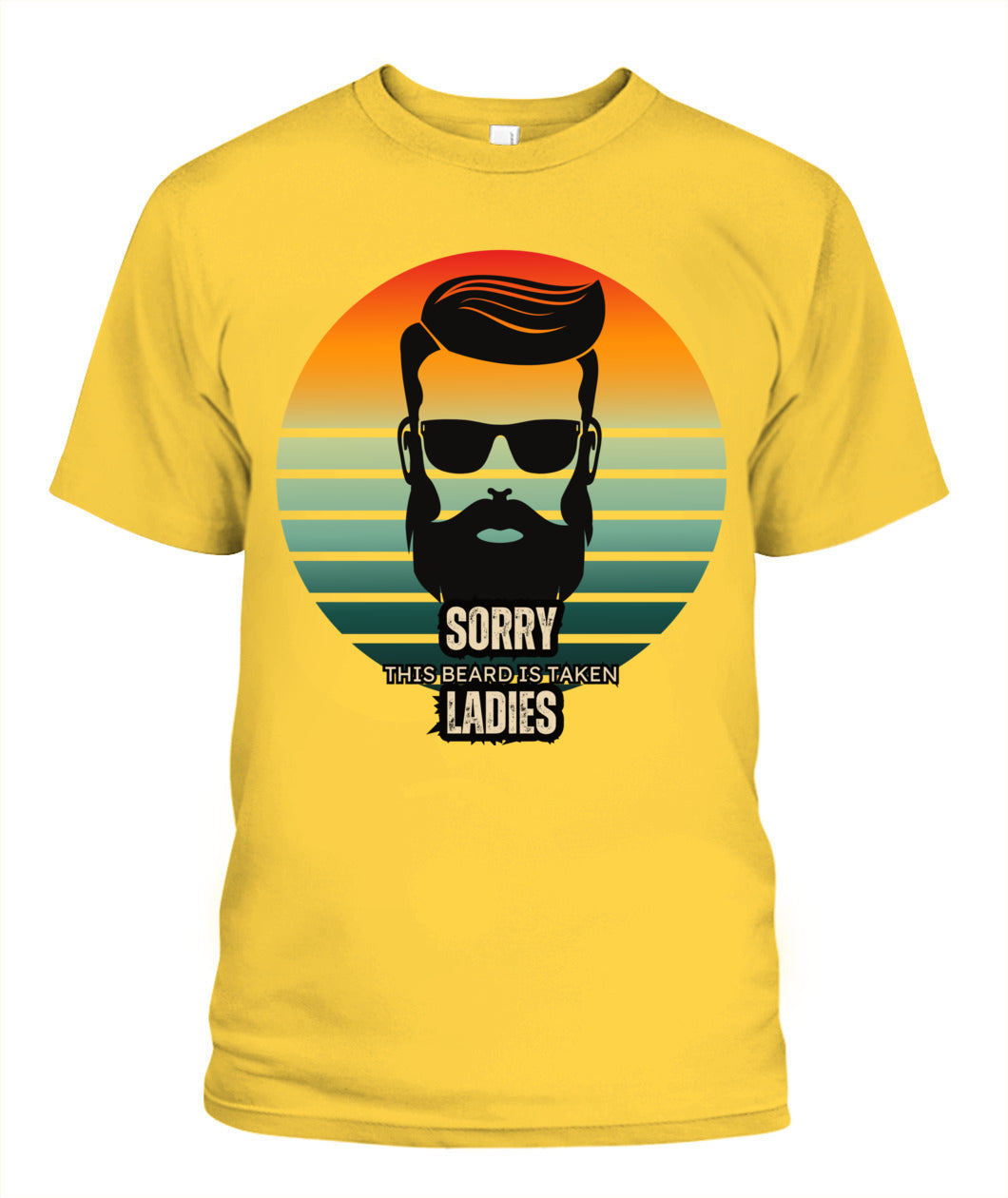 Sorry Ladies This Beard Taken Unisex T-Shirt | G5000